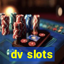 dv slots